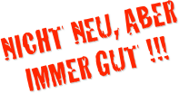 Nicht Neu, aber immer gut !!!